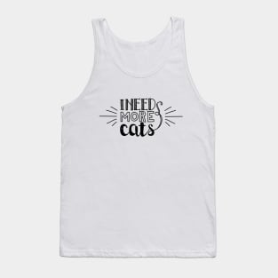 I need more cats Tank Top